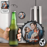 Custom Photo&Text Bottle Opener/Fridge Magnets - Love Dad Fathers Day Gift - Personalized Barware Beer Opener Gift for Dad/Him