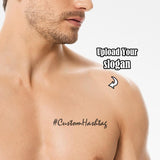 Custom Your Slogan Temporary Tattoo
