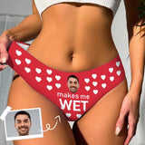 Custom Face Makes Me Wet Underwear Personalized Women's Lingerie Classic Thongs Valentine's Day Gift For Her
